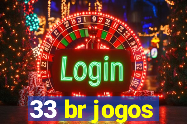 33 br jogos